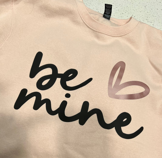 Be Mine Sweatshirt